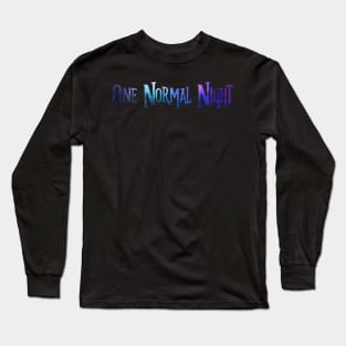 One Normal Night Long Sleeve T-Shirt